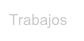 Trabajos